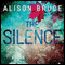 The Silence: DC Goodhew, Book 4 (Unabridged) audio book by Alison Bruce
