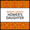 Homer's Daughter (Unabridged) audio book by Robert Graves