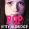Pop (Unabridged) audio book by Kitty Aldridge