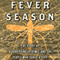 Fever Season: The Story of a Terrifying Epidemic and the People Who Saved a City (Unabridged) audio book by Jeanette Keith