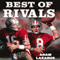 Best of Rivals: Joe Montana, Steve Young, and the Inside Story Behind the NFL's Greatest Quarterback Controversy (Unabridged) audio book by Adam Lazarus
