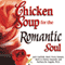 Chicken Soup for the Romantic Soul: Inspirational Stories About Love and Romance (Unabridged) audio book by Jack Canfield, Mark Victor Hansen