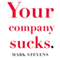 Your Company Sucks (Unabridged) audio book by Mark Stevens