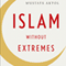 Islam Without Extremes: A Muslim Case for Liberty (Unabridged) audio book by Mustafa Akyol