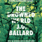 The Drowned World (Unabridged) audio book by J. G. Ballard