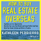 How to Buy Real Estate Overseas (Unabridged) audio book by Kathleen Peddicord