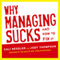 Why Managing Sucks and How to Fix It: A Results-Only Guide to Taking Control of Work, Not People (Unabridged) audio book by Jody Thompson, Cali Ressler
