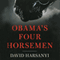 Obama's Four Horsemen: The Disasters Unleashed by Obama's Reelection (Unabridged) audio book by David Harsanyi