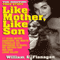 Like Mother, Like Son (Unabridged) audio book by William G. Flanagan