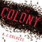 The Colony: A Novel (Unabridged) audio book by A.J. Colucci