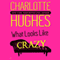 What Looks Like Crazy: A Kate Holly Case, Book 1 (Unabridged) audio book by Charlotte Hughes