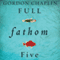 Full Fathom Five: Ocean Warming and a Father's Legacy (Unabridged) audio book by Gordon Chaplin