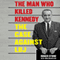 The Man Who Killed Kennedy: The Case Against LBJ (Unabridged) audio book by Roger Stone