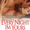 Every Night I'm Yours (Unabridged) audio book by Christie Kelley