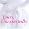 Yours, Unexpectedly (Unabridged) audio book by Susan Fox
