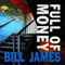 Full of Money (Unabridged) audio book by Bill James