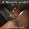 A Humble Heart (Unabridged) audio book by R. L. Mathewson