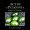 Act III in Patagonia: People and Wildlife (Unabridged) audio book by William Conway