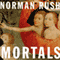 Mortals (Unabridged) audio book by Norman Rush
