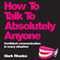 How to Talk to Absolutely Anyone: Confident Communication in Every Situation (Unabridged) audio book by Mark Rhodes