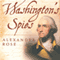 Washington's Spies: The Story of America's First Spy Ring (Unabridged) audio book by Alexander Rose