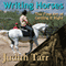 Writing Horses: The Fine Art of Getting It Right (Unabridged) audio book by Judith Tarr
