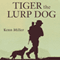 Tiger the Lurp Dog (Unabridged) audio book by Kenn Miller