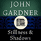 Stillness and Shadows (Unabridged) audio book by John Gardner