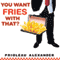 You Want Fries with That?: A White-Collar Burnout Experiences Life at Minimum Wage (Unabridged) audio book by Prioleau Alexander