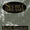 Secret Dreams (Unabridged) audio book by Keith Korman