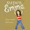 Super Emma (Unabridged) audio book by Sally Warner
