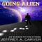 Going Alien (Unabridged) audio book by Jeffrey A. Carver