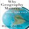 Why Geography Matters: More Than Ever (Unabridged) audio book by Harm de Blij