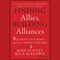 Finding Allies, Building Alliances: 8 Elements that Bring and Keep People Together (Unabridged) audio book by Mike Leavitt, Rich McKeown