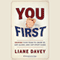 You First: Inspire Your Team to Grow Up, Get Along, and Get Stuff Done (Unabridged) audio book by Liane Davey