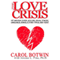 The Love Crisis: Hit-and-Run Lovers, Jugglers, Sexual Stingies, Unreliables, Kinkies, and Other Typical Men Today (Unabridged) audio book by Carol Botwin, Jerome L. Fine, PhD
