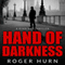 Hand of Darkness: A Ryan Kyd Thriller (Unabridged) audio book by Roger Hurn