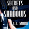 Secrets and Shadows (Unabridged) audio book by L. T. Marie