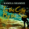 In the City by the Sea (Unabridged) audio book by Kamila Shamsie