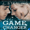 The Game Changer: A Novel (The Game Series, Book 2) (Unabridged) audio book by J. Sterling