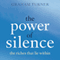 The Power of Silence: The Riches That Lie Within (Unabridged) audio book by Graham Turner