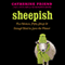 Sheepish: Two Women, Fifty Sheep, and Enough Wool to Save the Planet (Unabridged) audio book by Catherine Friend