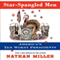 Star-Spangled Men: America's Ten Worst Presidents (Unabridged) audio book by Nathan Miller