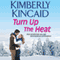 Turn Up the Heat: A Pine Mountain Novel (Unabridged) audio book by Kimberly Kincaid