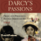 Darcy's Passions: Pride and Prejudice Retold Through His Eyes (Unabridged) audio book by Regina Jeffers