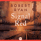 Signal Red: A Novel (Unabridged) audio book by Robert Ryan