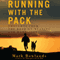 Running with the Pack: Thoughts from the Road on Meaning and Mortality (Unabridged) audio book by Mark Rowlands