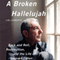 A Broken Hallelujah: Rock and Roll, Redemption, and the Life of Leonard Cohen (Unabridged) audio book by Liel Leibovitz