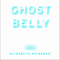 Ghostbelly (Unabridged) audio book by Elizabeth Heineman
