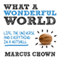 What a Wonderful World (Unabridged) audio book by Marcus Chown